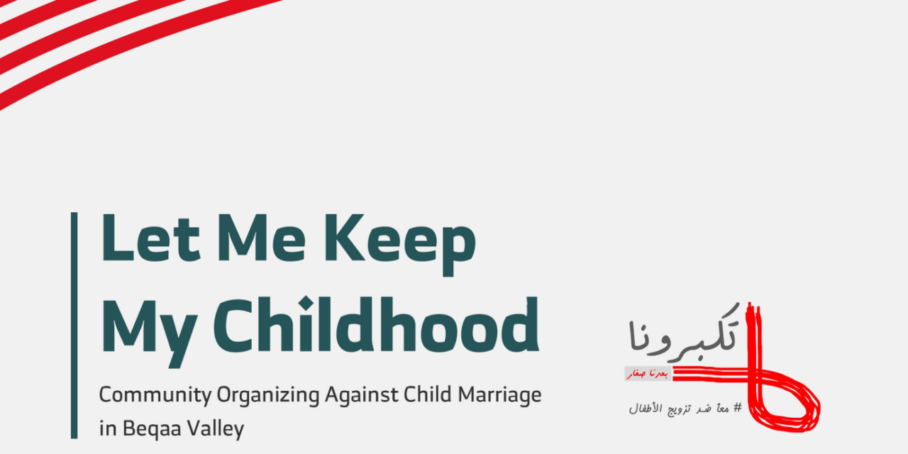 Case Study of Let Me Keep My Childhood (La Tkabrona) campaign in Lebanon